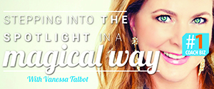 Listen to the interview with Vanessa Talbot #1CoachBiz podcast